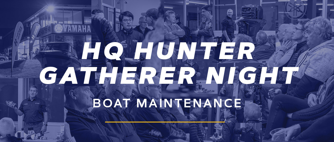 HQ's Hunter Gatherer Series – Boat Maintenance Night | Haines Hunter HQ